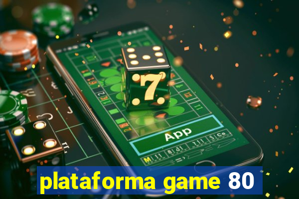 plataforma game 80